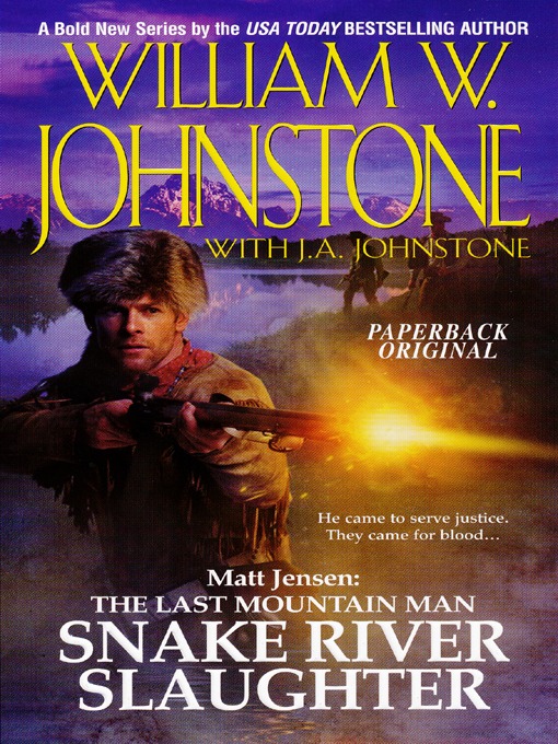 Title details for Snake River Slaughter by William W. Johnstone - Available